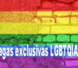 Vagas exclusivas LGBTQIA+